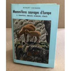 Mammifères sauvages d'europe II : pinnipèdes ongulés rongeurs cétacés