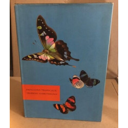 Le monde merveilleux des papillons tropicaux/ 48 illustrations en...