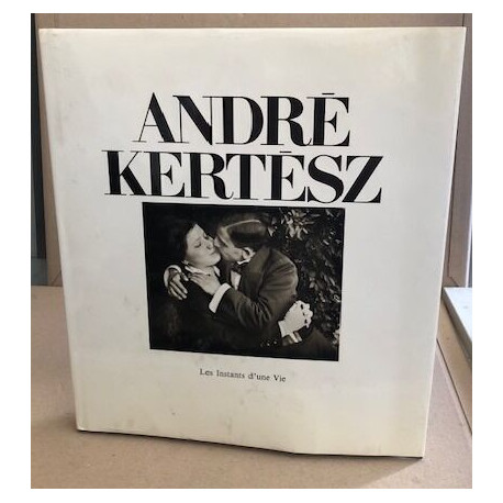 Andre Kertesz Les Instants D'Une Vie