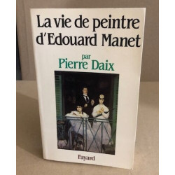 La Vie de peintre d'Édouard Mane