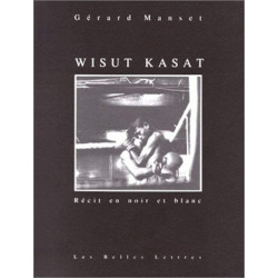 Wisut Kasat: Recit En Noir Et Blanc (Romans Essais Poesie Documents)