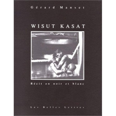Wisut Kasat: Recit En Noir Et Blanc (Romans Essais Poesie Documents)