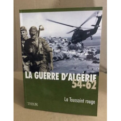 La guerre d'algerie 54_62 / tome 1 : la toussaint rouge