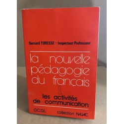 La nouvelle pédagogie du français / tome 1 : les activités de...