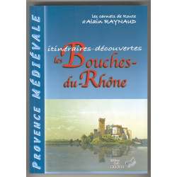 Itinéraires-découvertes Les Bouches-du-Rhône les carnets de...
