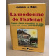 La medecine de l'habitat. comment détecter et neutraliser les...