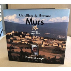 Un village de Provence Murs: Paroles d'images