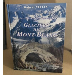 Des Glaciers Du Faucigny Aux Glaciers Du Mont-Blanc