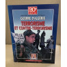 La guerre d'Algérie : terrorisme et Contre terrorisme-Témoignages...