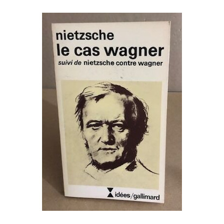 Le cas wagner suivi de Nietzsche contre Wagner