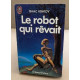 Le robot qui revait
