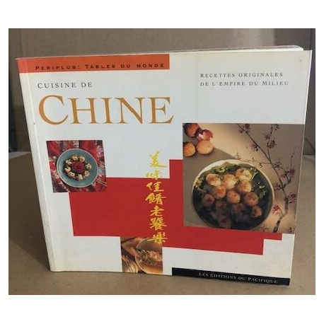 Cuisine de Chine: Recettes originales de l'Empire du milieu