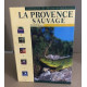 La Provence sauvage