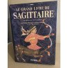 Le grand livre du Sagittaire