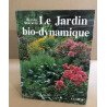 Le jardin bio-dynamique: Fruits légumes fleurs pelouse selon...