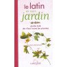 Le latin de mon jardin : Guide fûté de 1500 noms de plantes: Guide...
