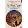 La Ville en France au Moyen Âge: Des Carolingiens à la Renaissance