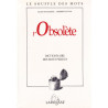 L'Obsolete. Dictionnaire Des Mots Perdus