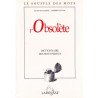 L'Obsolete. Dictionnaire Des Mots Perdus