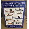L'aviation maritime francaise pendant la grande guerre (hydravions...