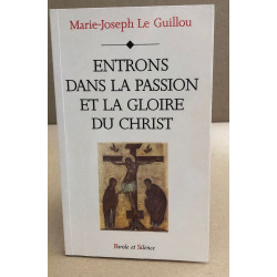 Entrons dans la passion et la gloire du christ