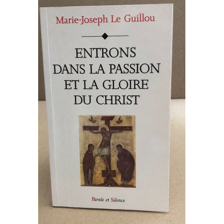 Entrons dans la passion et la gloire du christ