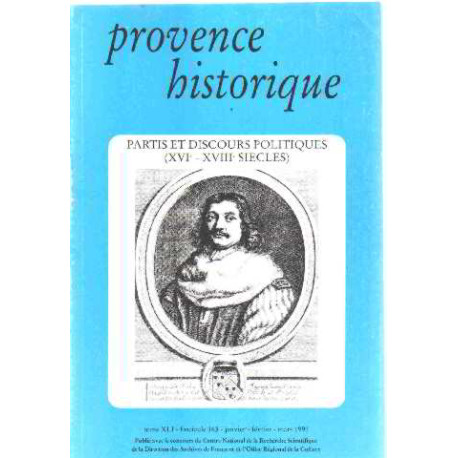 Provence historique n° 163 / partis et discours politiques ( XVI °...
