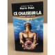 Ce chasseur-la ( hommes sans futur)
