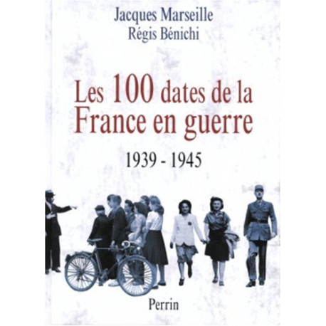Les 100 dates de France en guerre : 1939-1945