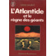 L'atlantide et le règne des géants