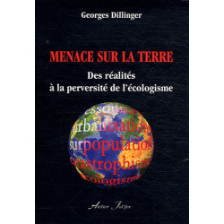 Menace sur la Terre : Des réalités à la perversité de l'écologisme