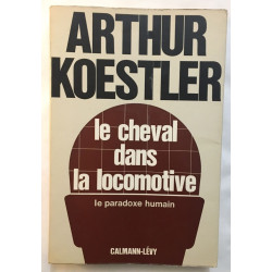 Le Cheval Dans La Locomotive Le Paradoxe Humain