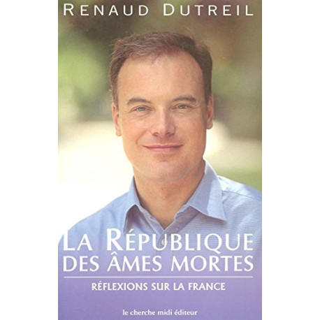 La République des âmes mortes : Réflexions sur la France
