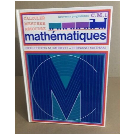 Merigot mathématiques CM1 calculer mesurer résoudre