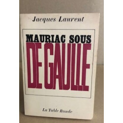 Mauriac sous de gaulle