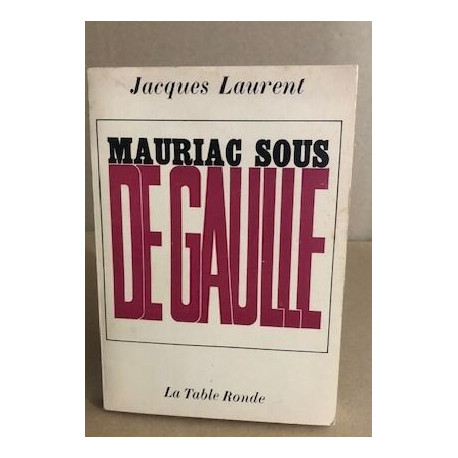 Mauriac sous de gaulle