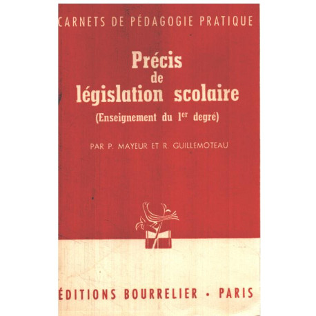 Précis de législation scolaire ( enseignement du 1° degré )