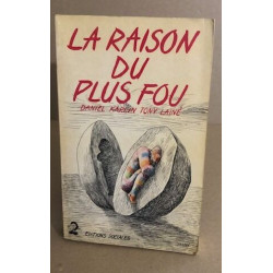 La raison du plus fou