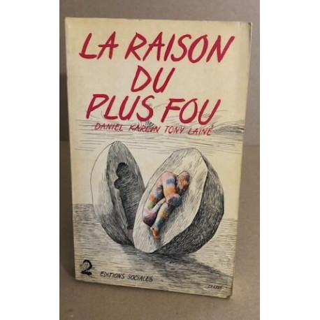 La raison du plus fou