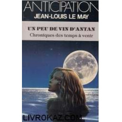 Chroniques des temps à venir. 9. Un peu de vin d'antan