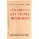 Les loisirs des jeunes travailleuses