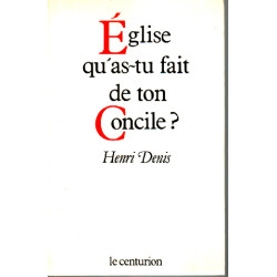 Eglise qu'as-tu fait de ton concile