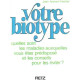 Votre biotype Quelles sont les maladies auxquelles vous êtes...