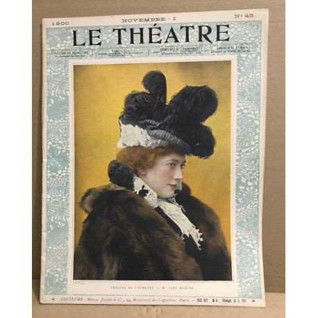 Le théâtre revue mensuelle illustrée n° 45 / novembre 1900 /...