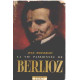 La vie passionnée de berlioz