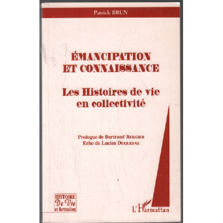 Emancipation et connaissance. les histoires de vie en collectivite