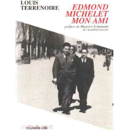 Edmond Michelet mon ami -