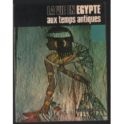 La vie en égypte aux temps antiques