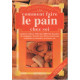 COMMENT FAIRE le PAIN CHEZ SOI
