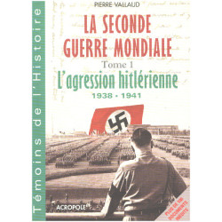 La Seconde Guerre mondiale tome 1 : L'Agression hitlérienne